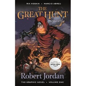 The Great Hunt: The Graphic Novel: Volume One -- Robert Jordan